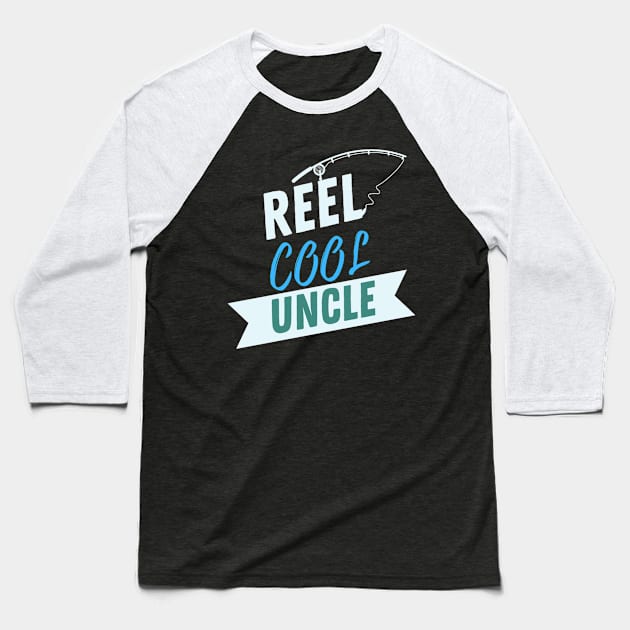 Reel Cool Uncle Fishing Apparel Baseball T-Shirt by Topher's Emporium